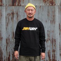 SLOPPY SUPPLY　スラッピーサプライ　 "L/S TEE 　ANYWAY" [BLACK] 